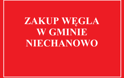 Zdjęcie do Zakup węgla w Gminie Niechanowo (Wniosek)